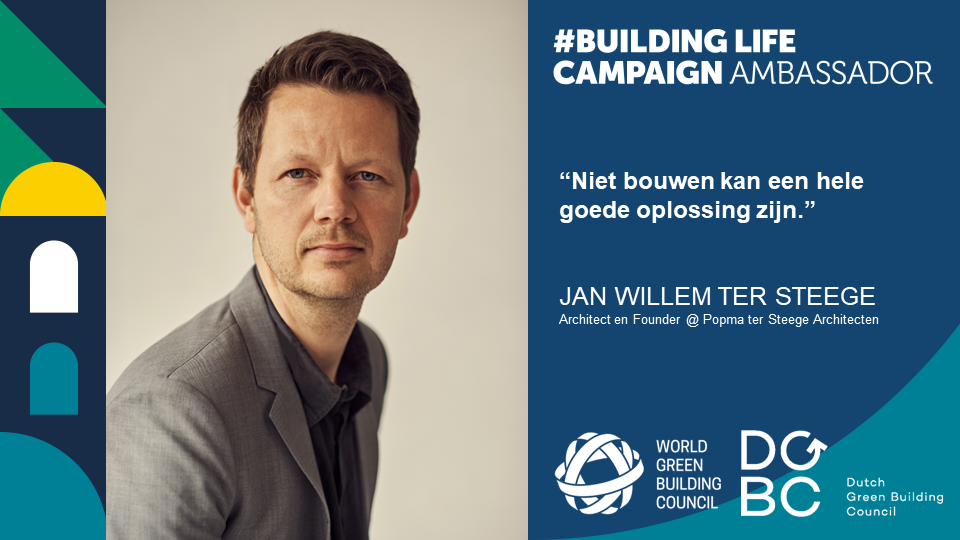 BuildingLife%20Ambassadeur%20Quote%20Card%20-%20Jan%20Willem%20ter%20Steege%20-%20Popma%20ter%20Steege%20Architecten.png